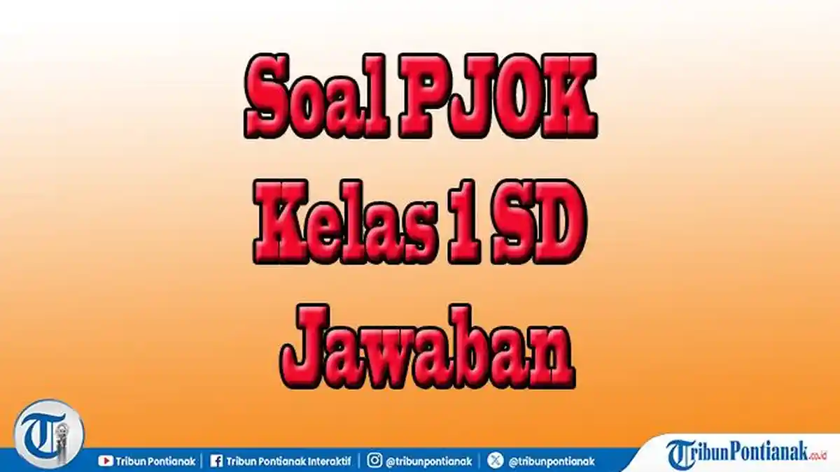 30 Paket Soal Essay PJOK Kelas 1 SD Semester 2 dan Jawaban Ulangan