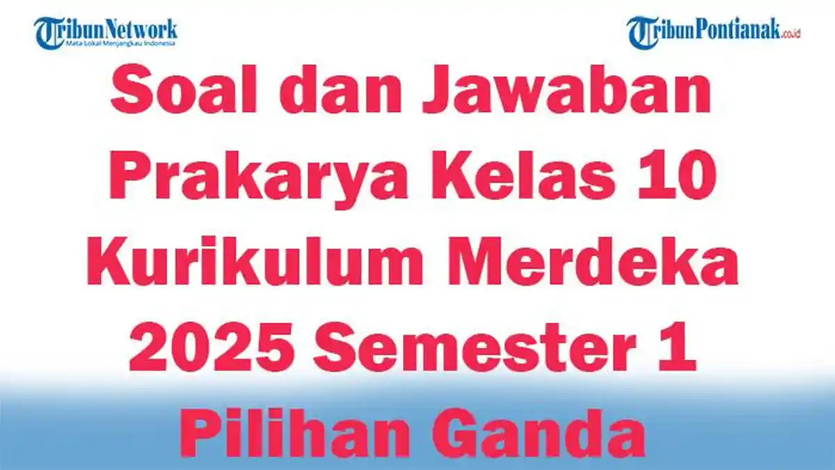 Ternyata Ini Rahasia Membuat Contoh Soal Prakarya Kelas 10 Semester 2 dan Jawabannya Ternyata Ini Rahasia Membuat Contoh Soal Prakarya Kelas 10 Semester 2 dan Jawabannya