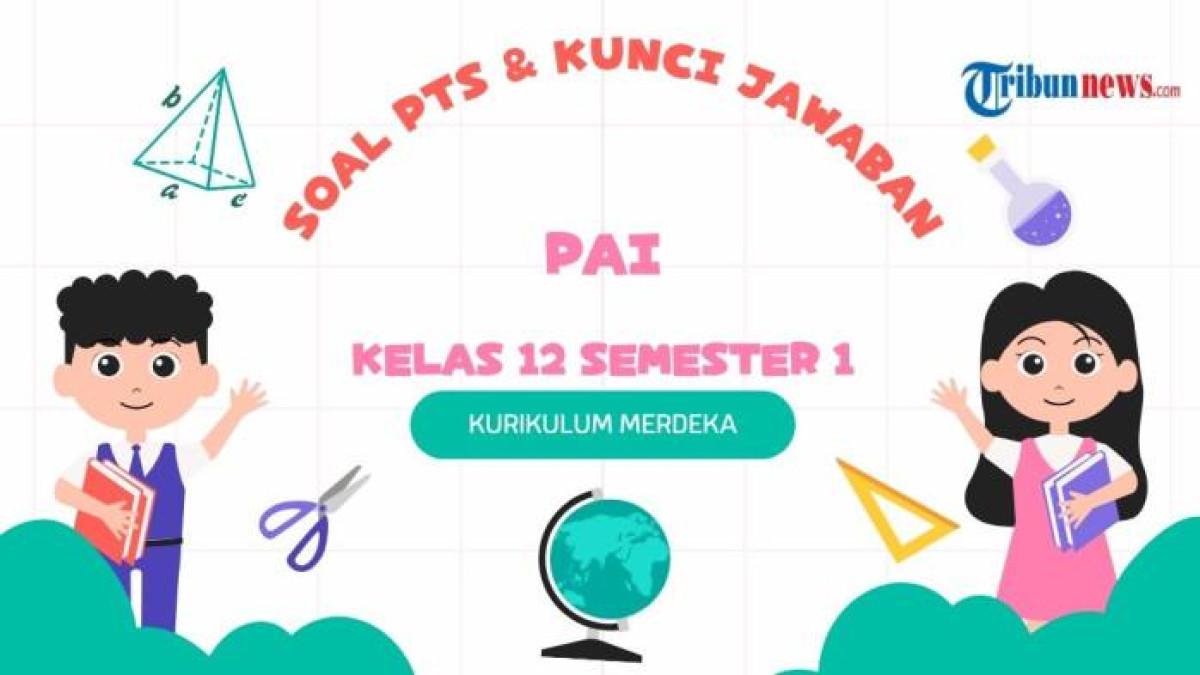 Soal PTS PAI Kelas 12 Semester 1 Kurikulum Merdeka Dalam Bahasa Arab Soal PTS PAI Kelas 12 Semester 1 Kurikulum Merdeka Dalam Bahasa Arab