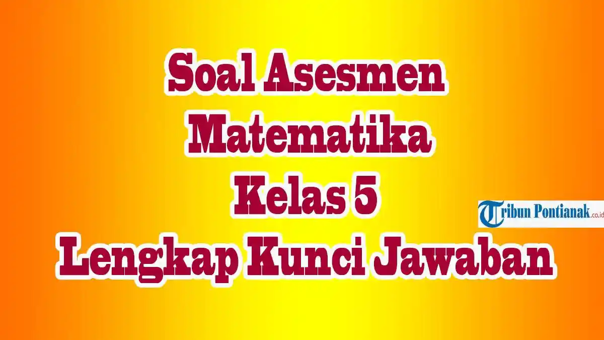 5 Contoh Soal UTS Kelas 3 SD Tema 3 Matematika yang Wajib Dikuasai Siswa Tahun 2026
