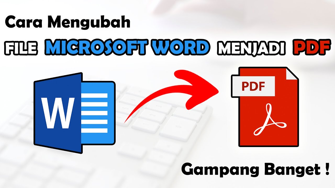 7 Cara Mengubah Beberapa File Word Menjadi Satu File PDF yang Wajib Tahu