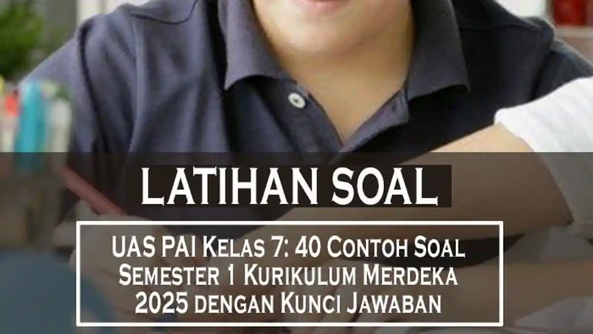 Akhirnya Terungkap 7 Contoh Soal PAI SMP Kelas 7 Semester 1 dengan Validitas Tinggi