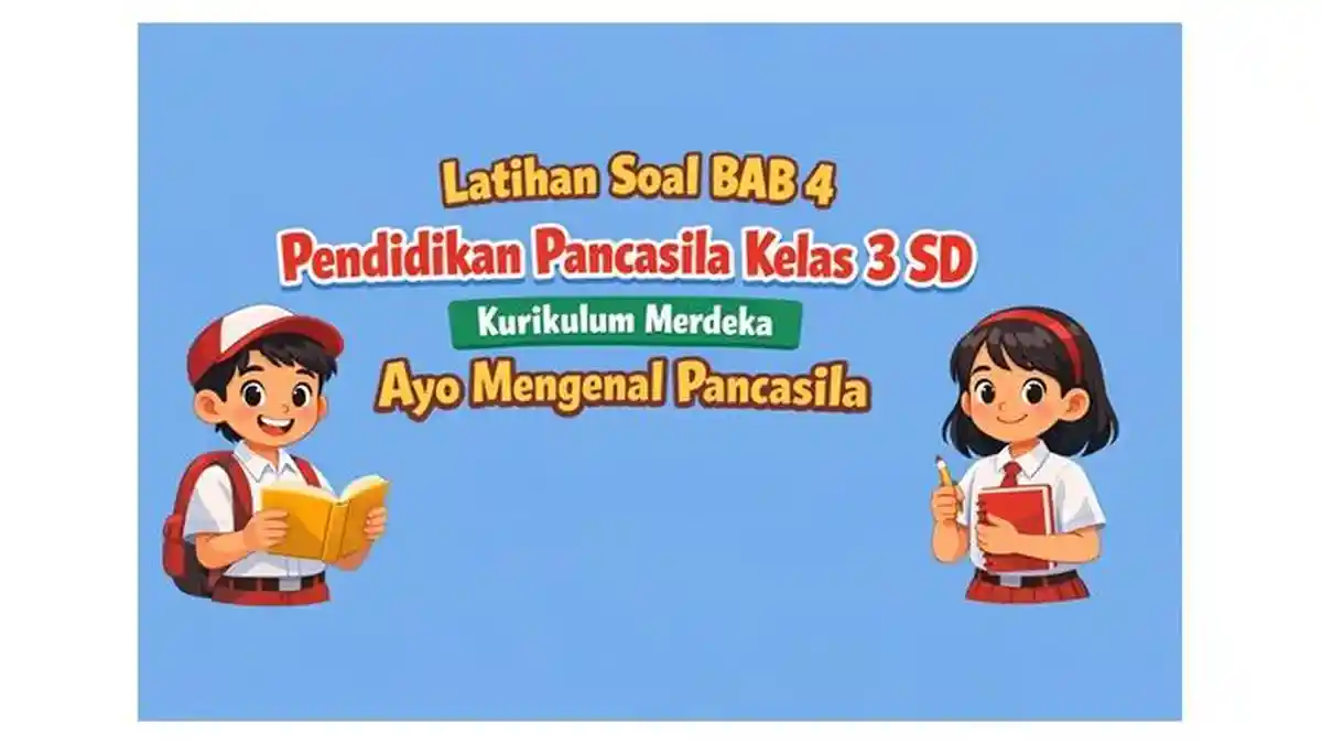 Latihan Soal BAB 4 Pendidikan Pancasila Kelas 3 SD Kurikulum Merdeka Latihan Soal BAB 4 Pendidikan Pancasila Kelas 3 SD Kurikulum Merdeka